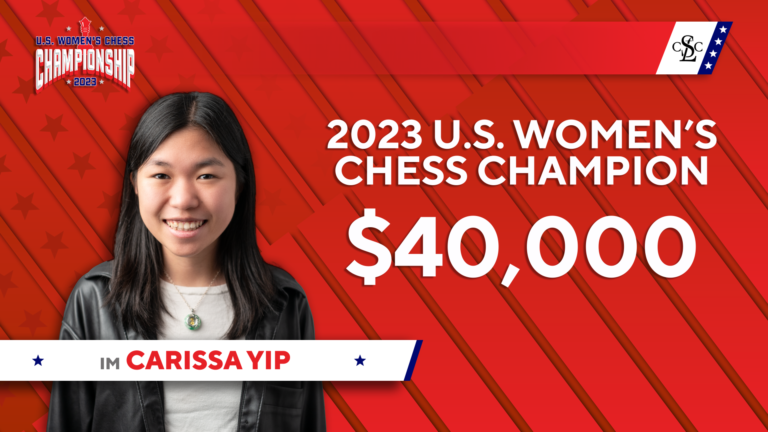 2023 U.S. CHESS CHAMPIONSHIPS: Carissa Yip became the 2023 U.S. Women’s Champion